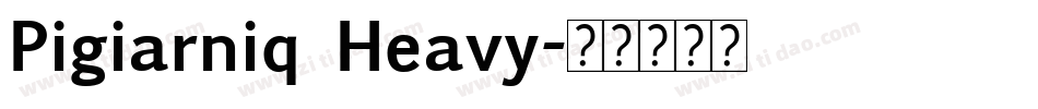 Pigiarniq Heavy字体转换